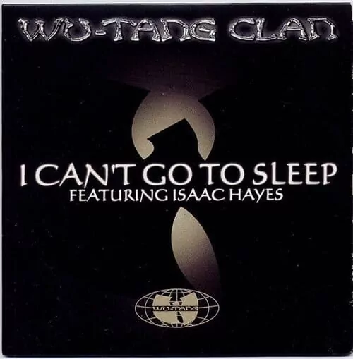 I Can’t Go To Sleep - Wu-Tang Clan