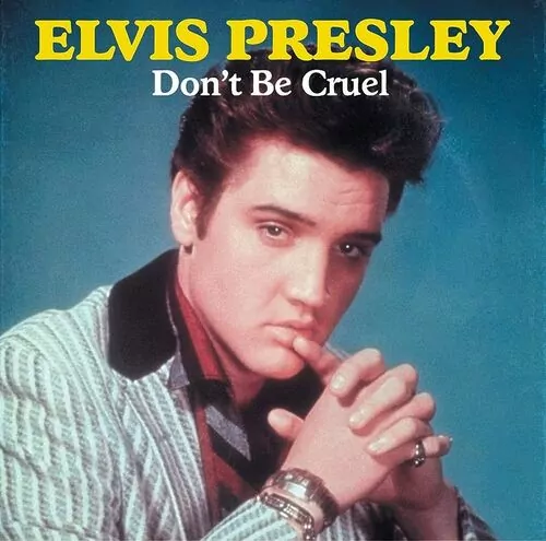 Don’t Be Cruel - Elvis Presley